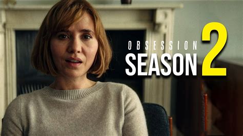 Obsession Season 2 Release Date And Everything We Know So Far Youtube