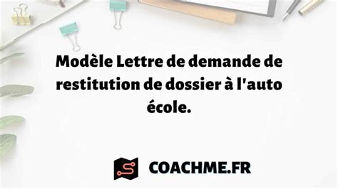 Lettre de demande de restitution de dossier à l auto école