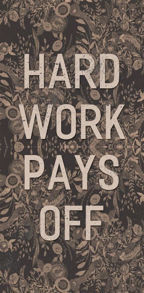 Hard Work Pays Off Wallpapers - Wallpaper Cave