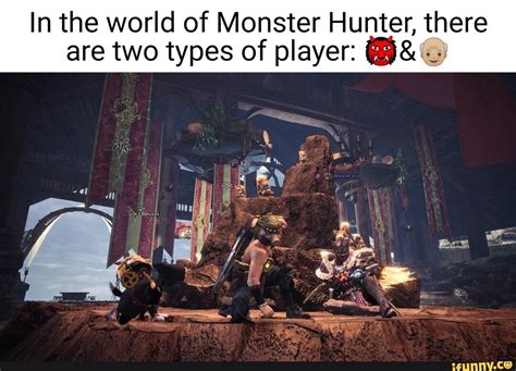 In The World Of Monster Hunter There Are Two Types Of Player