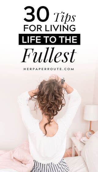 30 Tips For Living Life To The Fullest