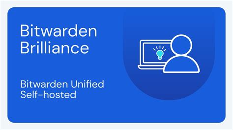 Bitwarden Brilliance Unified Self Hosted Youtube