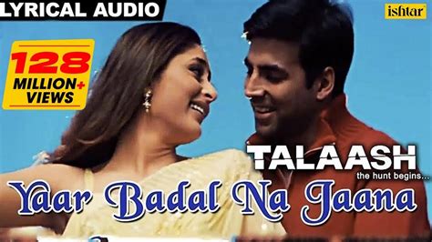 Yaar Badal Na Jaana Full Song With Lyrics Talaash Akshay Kumar