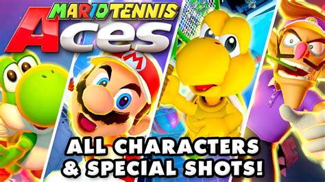 Mario Tennis Aces All Characters All Special Shots Youtube