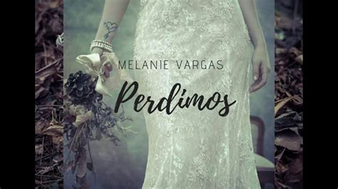 Perdimos Melanie Vargas Audio YouTube