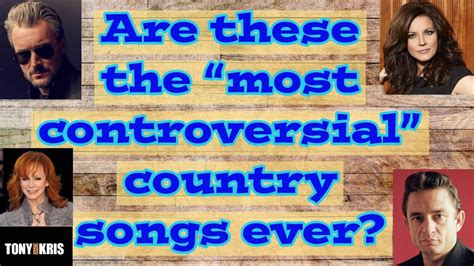 The Most Controversial Country Songs Of All Time YouTube