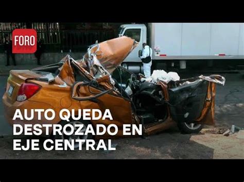 Fuerte Choque En Eje Central Cdmx Deja Un Muerto Habr A Sido Por Alta