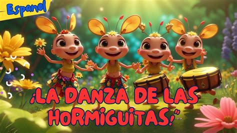 La Danza De Las Hormiguitas Canci N Infantil Para Bailar Y Cantar