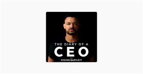 ‎the Diary Of A Ceo With Steven Bartlett On Apple Podcasts