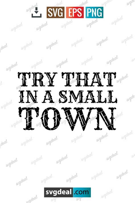 Free Try That In A Small Town Svg