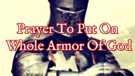 Prayer To Put On The Whole Armor Of God Full Armour Of God Prayer