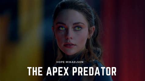 Hope Mikaelson The Apex Predator Youtube