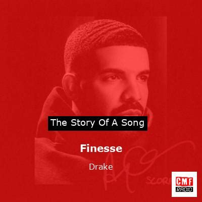 The story and meaning of the song 'Finesse - Drake