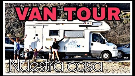 Van Tour Os Ense Amos Nuestra Casa Rodante Autocaravana Fiat Ducato