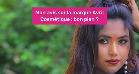 Mon avis sur la marque Avril Cosmétique arnaque ou bon plan