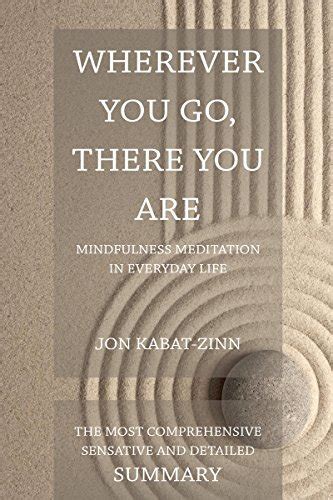 Wherever You Go There You Are By Jon Kabat Zinn Mindfulness Meditation