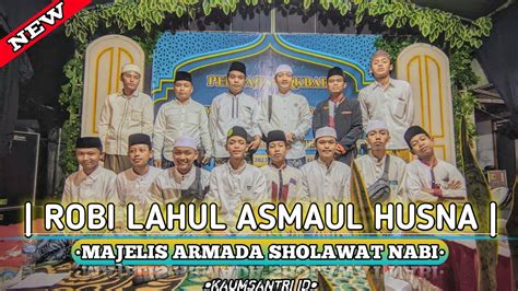 Robi Lahul Asmaul Husna Versi Majelis Armada Sholawat Nabi