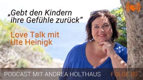 Gebt Den Kindern Ihre Gef Hle Zur Ck Love Talk Mit Ute Heinigk