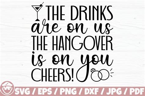 The Drinks Are On Us The Hangover On You Graphic By Captainboard