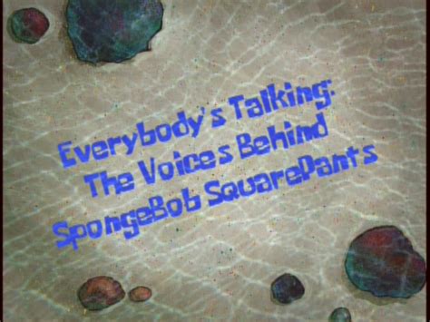 Everybodys Talking The Voices Behind Spongebob Squarepants