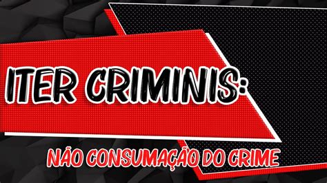 Iter Criminis N O Consuma O Do Crime Youtube