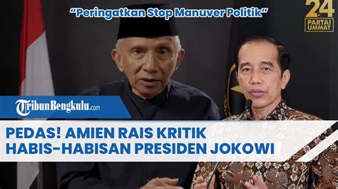 Pedas Amien Rais Kritik Habis Habisan Presiden Jokowi Peringatkan