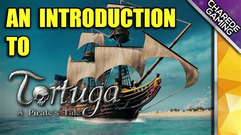 Tortuga A Pirates Tale An Introduction First Gameplay Charede