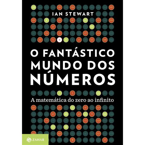 Livro O Fant Stico Mundo Dos N Meros A Matem Tica Do Zero Ao