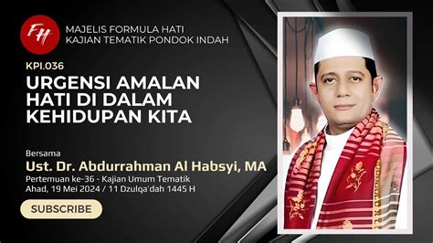 KPI036 Urgensi Amalan Hati Di Dalam Kehidupan Kita Dr Abdurrahman