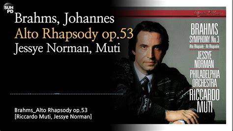 Brahms Alto Rhapsody Op Riccardo Muti Jessye