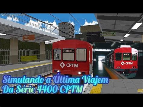 OpenBVE Simulando A Última Viagem da Série 4400 Da CPTM YouTube