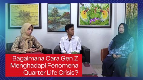 Bagaimana Cara Gen Z Menghadapi Fenomena Quarter Life Crisis YouTube