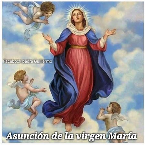 ¡feliz DÍa De La AsunciÓn De MarÍa Este Día Recordamos Que María Es Una Obra Maravillosa De