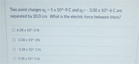 Solved Two Point Charges Q15×10∧−9c And Q2−300×10∧−6c Are