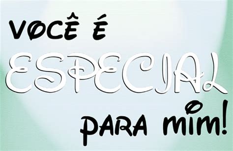 Voc Especial Imagens Mensagens E Frases Para Whatsapp