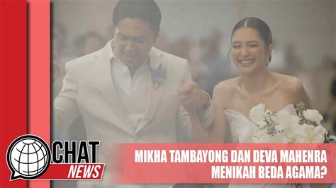 Mikha Tambayong Dan Deva Mahenra Menikah Beda Agama Chatnews