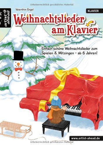 Weihnachtslieder am Klavier Einfach schöne Weihnachtslieder zum