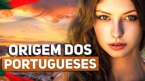 A Origem MILENAR Dos Portugueses De Onde Vieram YouTube