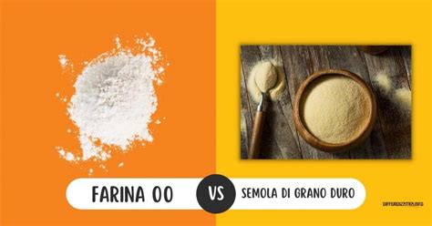 Differenza Tra Farina 00 E Semola Di Grano Duro Spiegazione