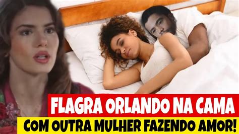 AMOR PERFEITO MARÊ FLAGRA ORLANDO NA CAMA OUTRA MULHER E CAI NA