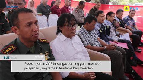 Pln Gelar Bhakti Pdkb Dan Peresmian Posko Layanan Vvip Youtube