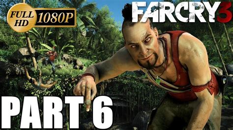 FarCry 3 Gameplay Walkthrough Part 6 No Commentary Soul Z