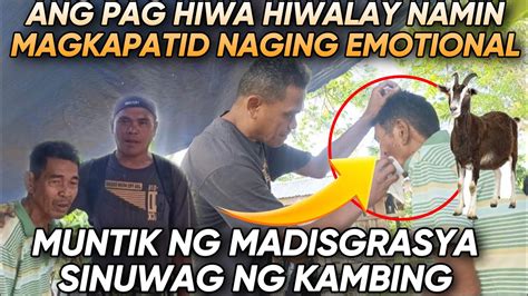 Ang Pag Hiwa Hiwalay Naming Magkapatid Emotional Ang Lahat Youtube