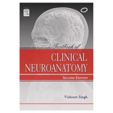 Textbook Of Clinical Neuroanatomy By Vishram Singh