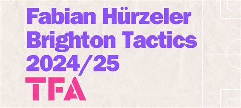 Fabian H Rzeler Tactics At Brighton Tactical Analysis