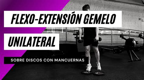 Flexo Extensión de Gemelos en suelo sobre Discos Unilateral con