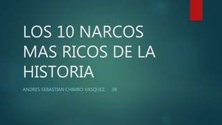 Los 10 Narcos Mas Ricos De La Historia PPT Descarga Gratuita