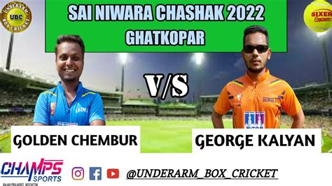 George XI Vs Golden Chembur Sai Niwara Chashak 2022 Underarm Box