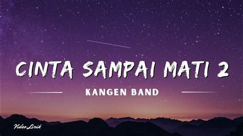 Cinta Sampai Mati Kangen Band Lyrics Lirik Lagu Youtube