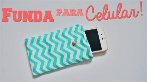 Diy Funda Para Celular Facil Tutorial Danii S Ways Fundas